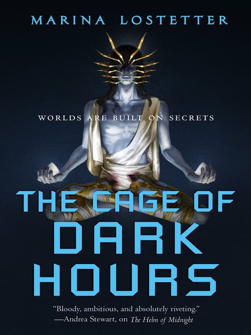 Title details for The Cage of Dark Hours by Marina Lostetter - Available